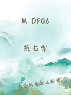 M DPQ6